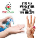 3 Tips Pilih Hand Sanitizer Malaysia Yang Berkesan